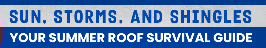 Summer Roof Survival