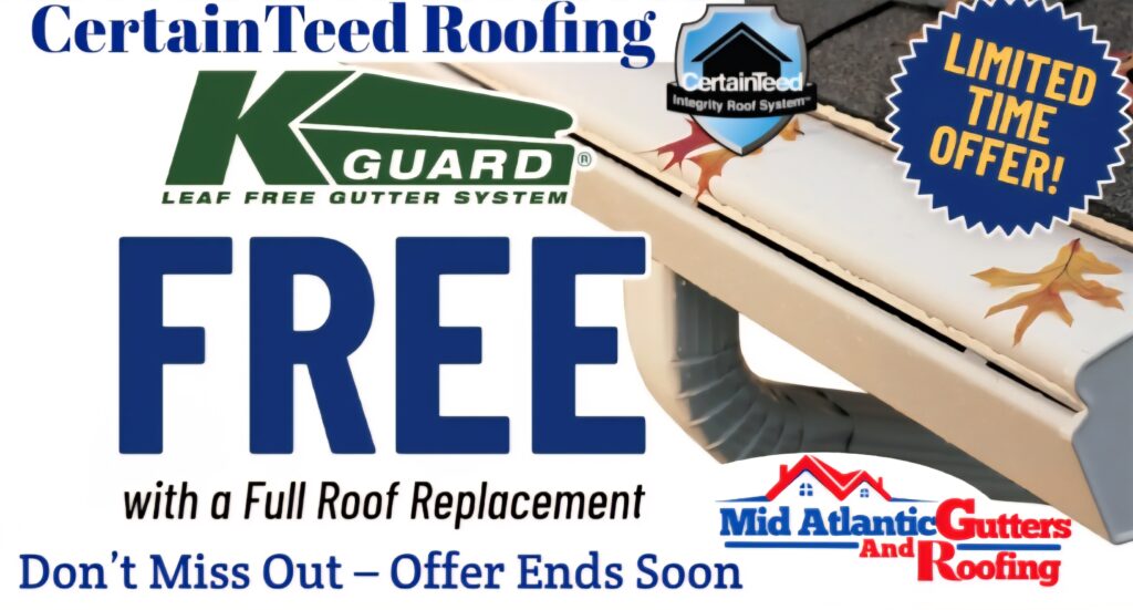 Free K-Guard Gutters with Full Roof Replacement! Get K-Guard Gutters FREE with every full roof replacement